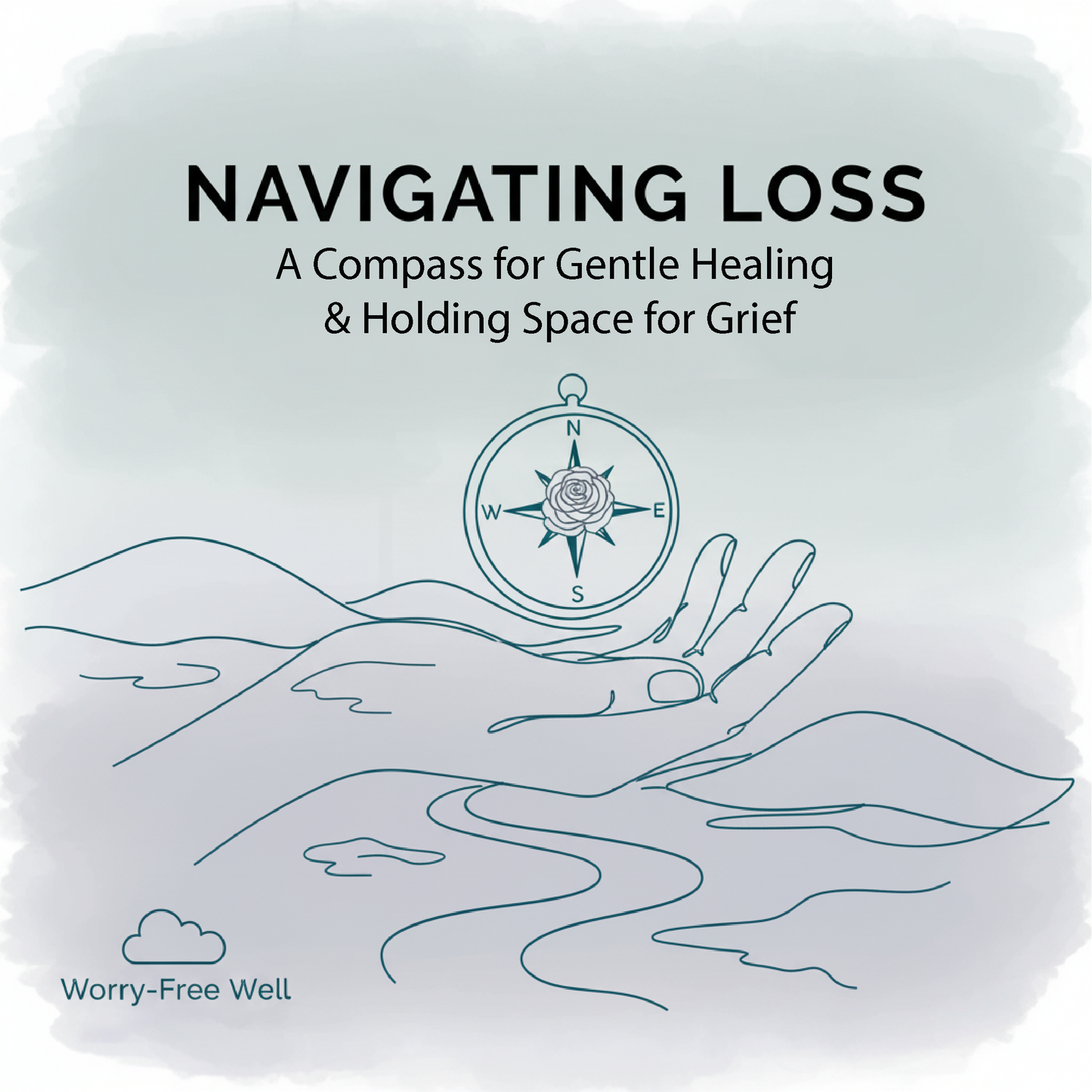 Navigating Loss: A Compass for Gentle Healing & Holding Space for Grief