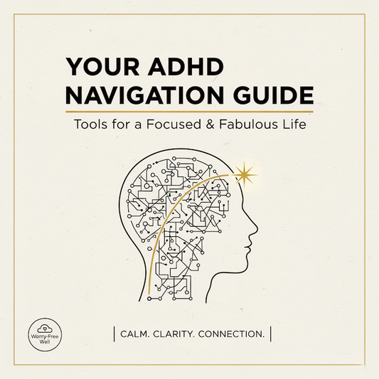 Your ADHD Navigation Guide: Tools for a Focused & Fabulous