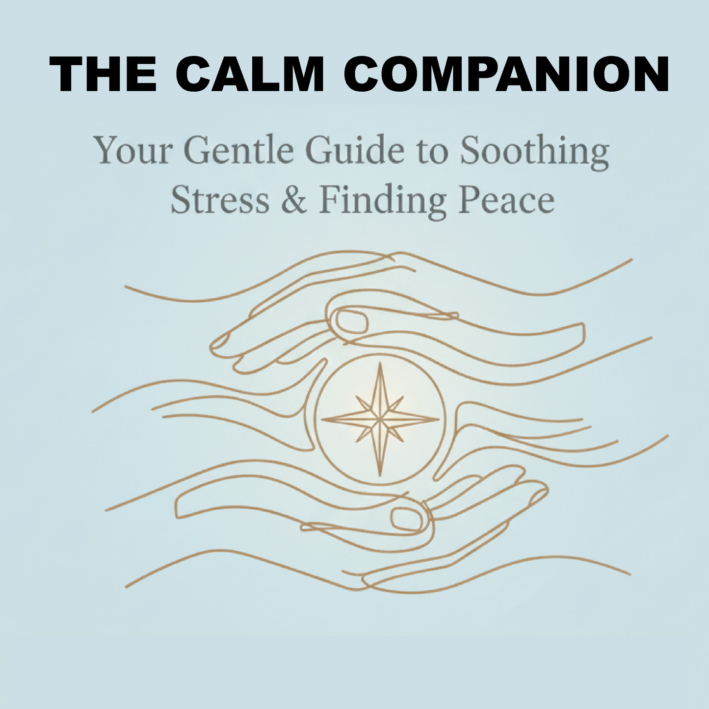 The Calm Companion: Your Gentle Guide to Soothing Stress & Finding Peace