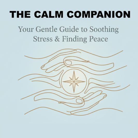 The Calm Companion: Your Gentle Guide to Soothing Stress & Finding Peace