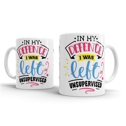 In my Defence I was left - Mug